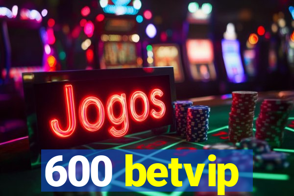 600 betvip